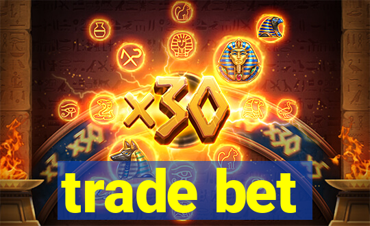 trade bet